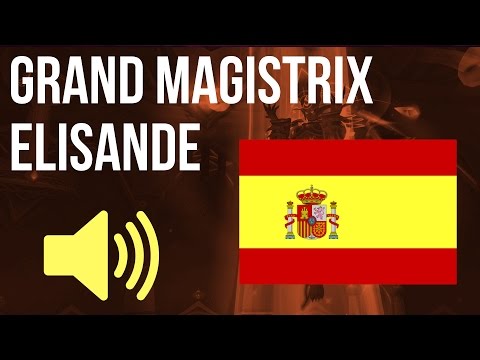 🔊 WoW in Spanish [EU] - Gran Magistrix Elisande Audio (Bastión Nocturno)