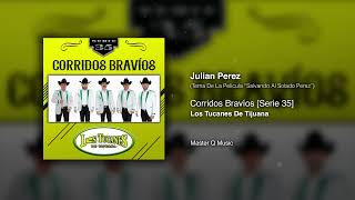 Julian Perez (Tema de la Pelicula &quot;Salvando al Soldado Perez&quot;) – Corridos Bravíos [Serie 35]