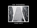 Oh Wonder - Heart Hope (Official Audio) 