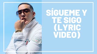 SIGUEME Y TE SIGO (Lyric Video)-Daddy Yankee