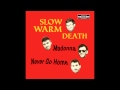 Slow Warm Death - Madonna 