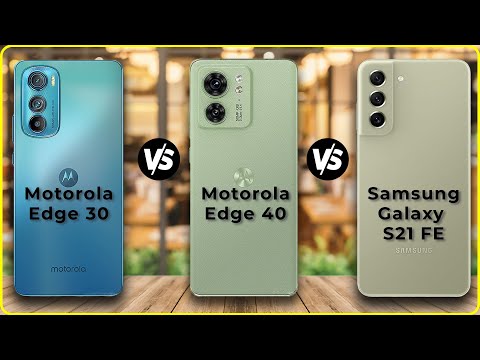 Motorola Edge 30 vs Motorola Edge 40 vs Samsung Galaxy S21 FE | Full Comparison