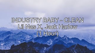 INDUSTRY BABY by Lil Nas X, Jack Harlow (1 Hour CLEAN w/ Lyrics)