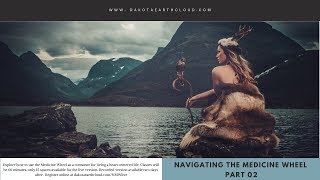 Navigating the Medicine Wheel Part 02