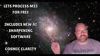 Basic astrophotography processing for free. No Pixinsight. New sharpening software Cosmic Clarity