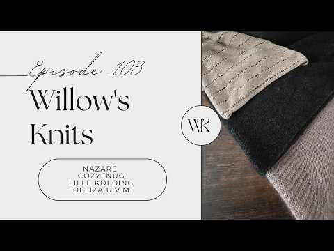 Willow's Knits Ep. 103 - Nazare, Lille Kolding, Cozyfnug, Delizia Sweater u.v.m.