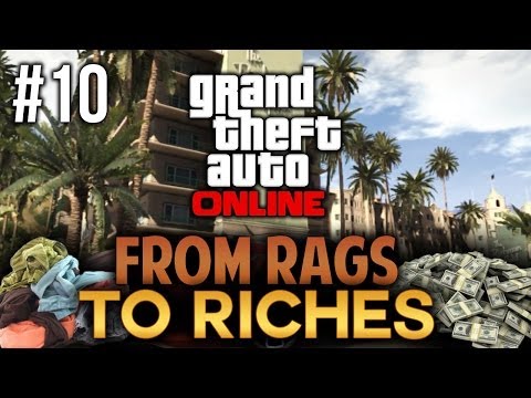 GTA V Online: From Rags to Riches - Episode #10 - EVERY DOLLAR COUNTS!