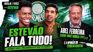 ESTEVÃO FALA TUDO! Abel Ferreira revela bastidores inéditos no Bola da Vez