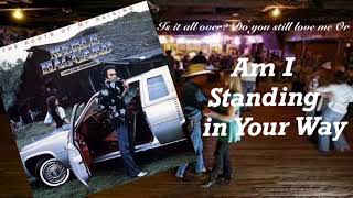 Merle Haggard - Am I Standing in Your Way(1976)