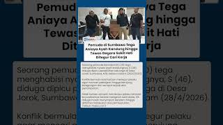 Pemuda di Sumbawa Tega Aniaya Ayah Kandung hingga Tewas Gegara Sakit Hati Ditegur Cari Kerja