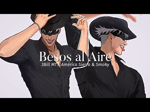 ꨄ︎ 𝐁𝐞𝐬𝐨𝐬 𝐚𝐥 𝐀𝐢𝐫𝐞 - 3𝖡𝖺𝗅𝗅 𝖬𝖳𝖸, 𝖠𝗆𝖾́𝗋𝗂𝖼𝖺 𝖲𝗂𝖾𝗋𝗋𝖺 & 𝖲𝗆𝗈𝗄𝗒 // 𝖫𝖾𝗍𝗋𝖺//  ꨄ︎