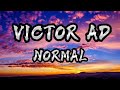 Victor AD - (NORMAL lyrics) @VictorAD
