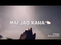 Tu Hi Tu Hai Whatsapp Status