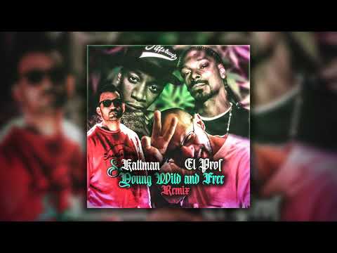 Young, wild and free - WIZ KHALIFA & SNOOP DOGG (REMIX BY KATTMAN & EL PROF)