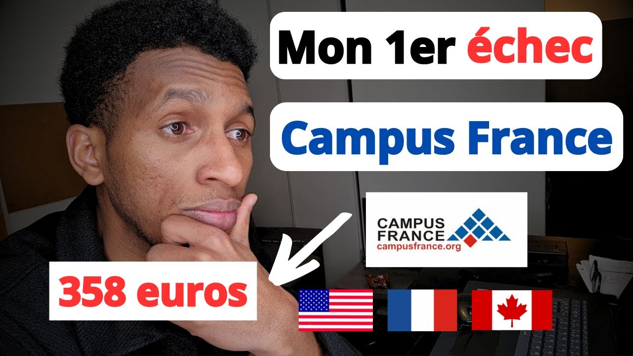 Campus France : première fois que je fais les démarches campus France. Mon 1er échec campus France