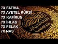 7 Fatiha 7 Ayetel Kürsi 7 Kafirun 7 İhlas 7 Felak 7 Nas Rukye