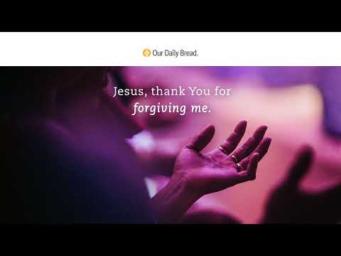 The Power of Forgiveness | Audio Reading | Our Daily Bread Devotional | April 22, 2023