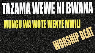 BEAT YA KUABUDU//Tazama wewe ni Bwana Mungu wa wot
