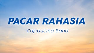 Download lagu Cappucino Band - Pacar Rahasia (Lirik Lagu/Lyric) Viral Tiktok | Meski harus terbagi mp3