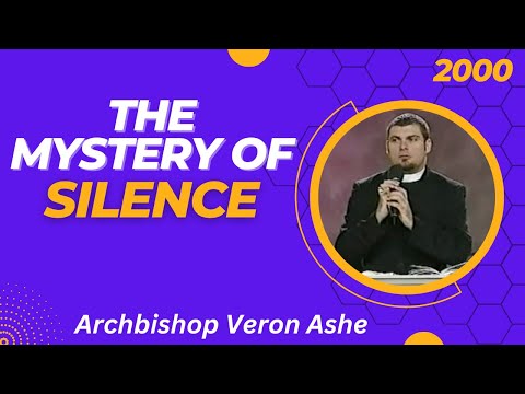 The Mystery of Silence | Archbishop Veron Ashe