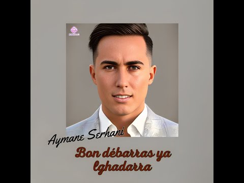 Aymane Serhani - BON DÉBARRAS