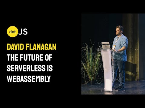 dotJS 2024 - David Flanagan - The Future of Serverless is WebAssembly