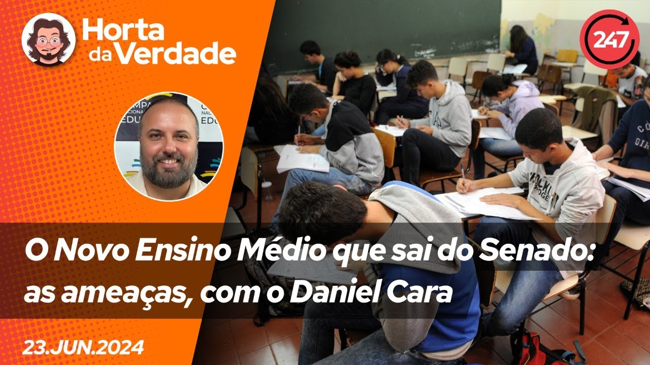 Horta da Verdade - O Novo Ensino Médio que sai do Senado: as ameaças, com o Daniel Cara