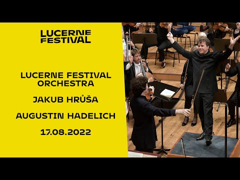 Lucerne Festival Orchestra | Jakub Hrůša | Augustin Hadelich