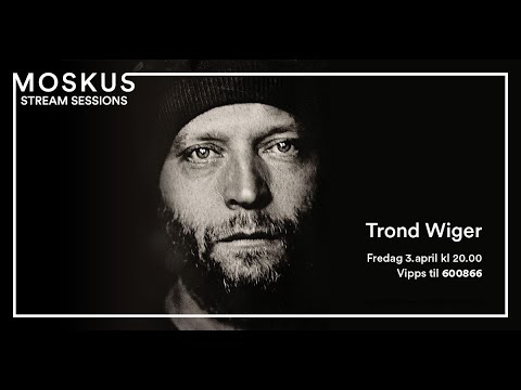 Moskus Sessions - Trond Wiger
