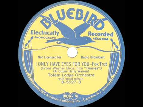 1934 Totem Lodge Orchestra (Tom Berwick) - I Only Have Eyes For You (Dick Robertson, vocal)