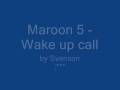 Maroon 5 - Wake up call 