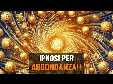 Abbondanza & Ricchezza - Audio ipnotico per la manifestazione