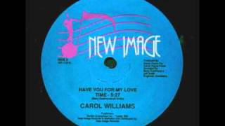 Carol Williams  Have You For My Love 12 Inch  1986