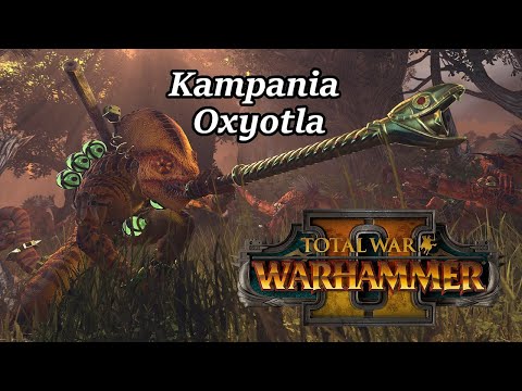 Total War: Warhammer II | Kampania Oxyotla