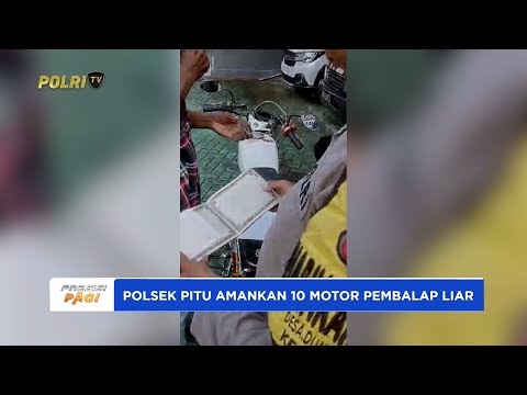 POLSEK PITU AMANKAN 10 MOTOR PEMBALAP LIAR YANG RESAHKAN WARGA