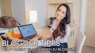 BLOGGER TIPPS - Blogger werden, LOHNT es sich zu bloggen? FEHLER verme