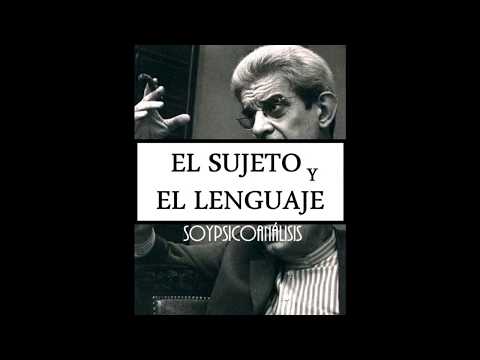 LACAN: EL SUJETO Y EL LENGUAJE ||RESUMEN|| Objeto a, sujeto barrado