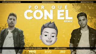 Video Por Qué Con Él (Remix) de Sonido de la Costa, Modo Kumbia