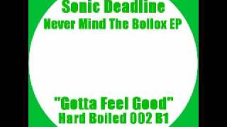 Sonic Deadline - Gotta Feel Good (Hardcore Breaks)