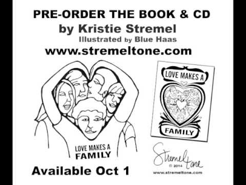 Love Makes A Family - Kristie Stremel