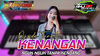 Download lagu KENANGAN - DINDA TERATU tanpa kendang nguk2 Jhandut Jepara ORG 2021 mp3 Download lagu KENANGAN - DINDA TERATU tanpa kendang nguk2 Jhandut Jepara ORG 2021 mp3