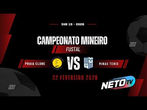 CAMPEONATO MINEIRO DE FUTSAL SUB 15- 2026 PRAIA CLUBE VS MINAS