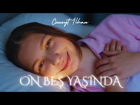 Cüneyt İlhan - On Beş Yaşında (Official Music Video)