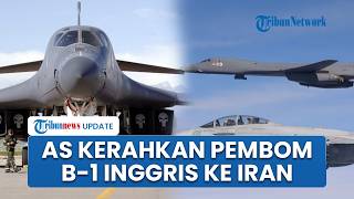 Armada Serang di Timur Tengah Mulai Koyak! AS Kerahkan Bantuan dari Inggris, Pembom B-1 Merapat