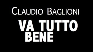 CLAUDIO BAGLIONI / VA TUTTO BENE / LYRIC VIDEO