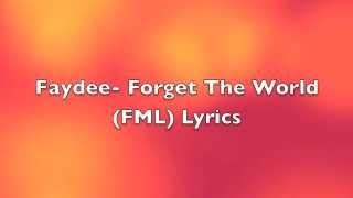 Forget The World (FML) Lyrics