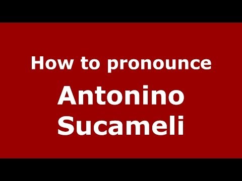 How to pronounce Antonino Sucameli (Italian/Italy)  - PronounceNames.com