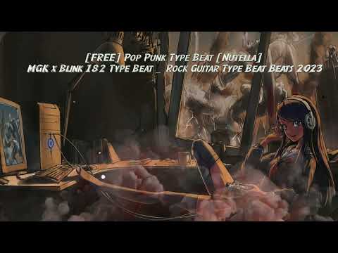 [FREE] Pop Punk Type Beat [Nutella] MGK x Blink 182 Type Beat | Rock Guitar Type Beat Beats 2023
