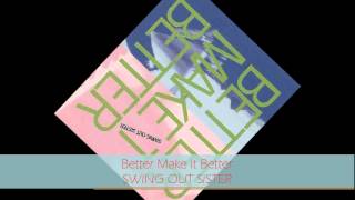 Swing Out Sister - BETTER MAKE IT BETTER (Unplugged Version)
