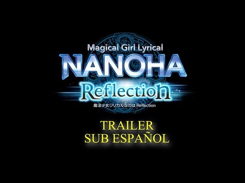 Tráiler Magical Girl Lyrical Nanoha Reflection 2017